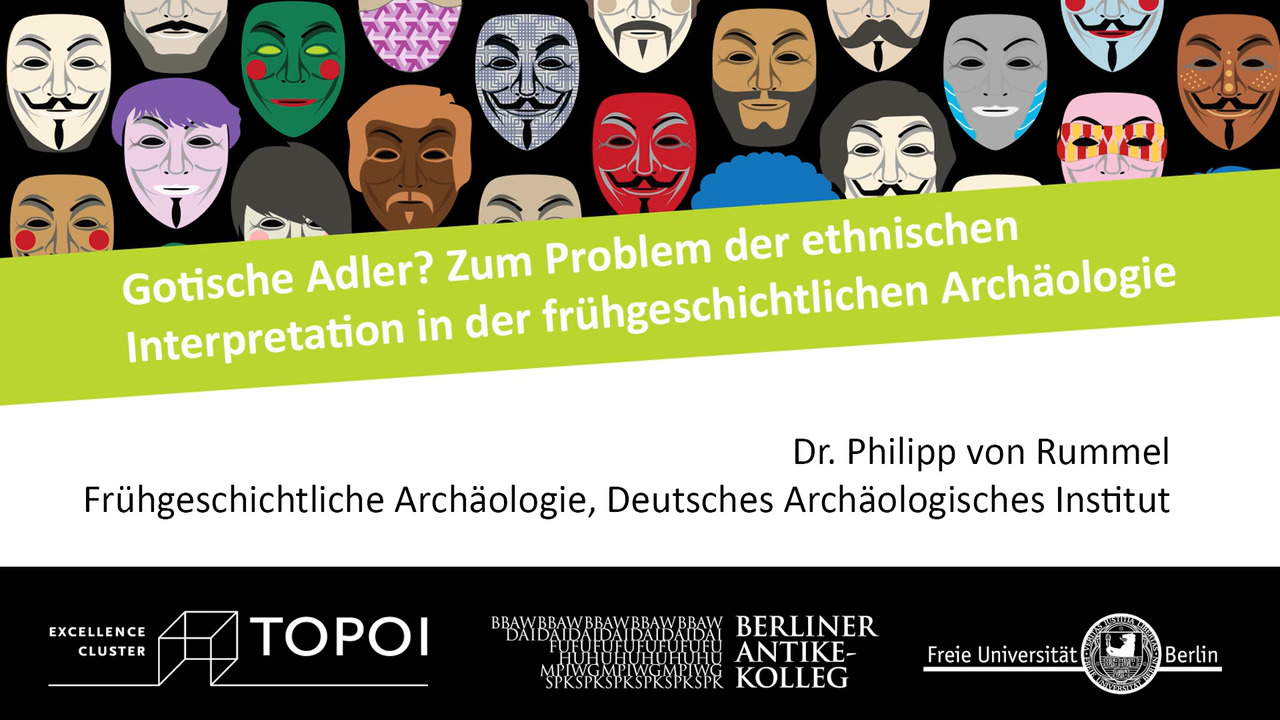 Philipp von Rummel | Gotische Adler? Zum Problem der ethnischen Interpretation in der frühgeschichtlichen Archäologie | 12.12.2017