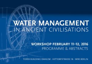 Workshop 2016: 11.2.2016 – 12.2.2016 Water Management in Ancient Civilisations
