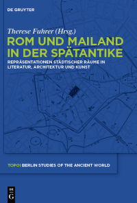 Cover: Rom und Mailand in der Spätantike